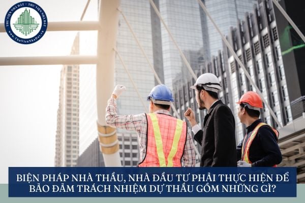 Biện pháp nhà thầu, nhà đầu tư phải thực hiện để bảo đảm trách nhiệm dự thầu gồm những gì?