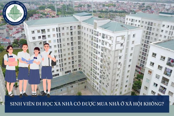 Sinh viên đi học xa nhà có được mua nhà ở xã hội không?