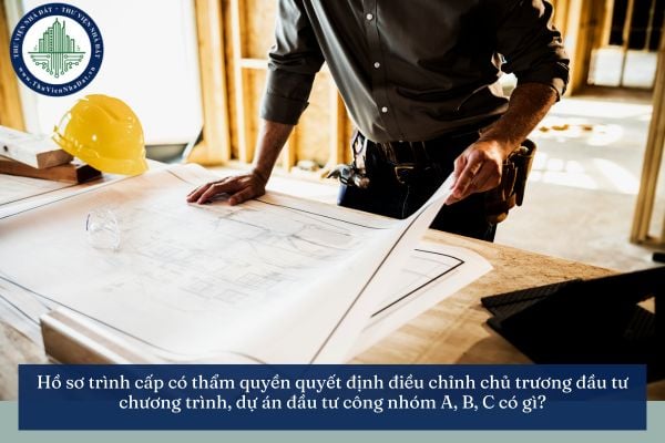 Hồ sơ trình cấp có thẩm quyền quyết định điều chỉnh chủ trương dự án đầu tư công nhóm A, B, C có gì? Các nhiệm vụ, dự án không phải quyết định chủ trương đầu tư là gì?