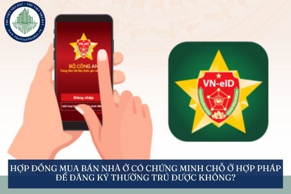 Hợp đồng mua bán nhà ở có chứng minh chỗ ở hợp pháp để đăng ký thường trú được không?