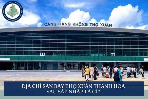 Địa chỉ sân bay Thọ Xuân Thanh Hóa sau sáp nhập là gì?