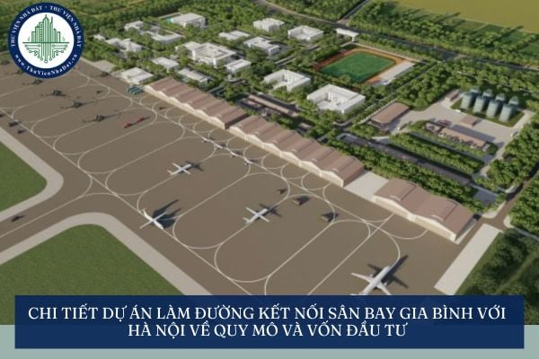Dự án làm đường kết nối sân bay Gia Bình với Hà Nội về quy mô và vốn đầu tư