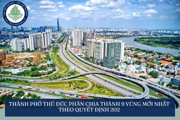 Thành phố Thủ Đức phân chia thành 9 vùng mới nhất theo Quyết định 202