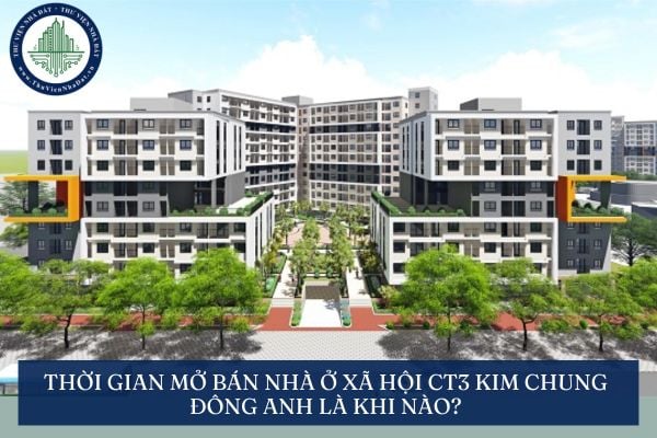 Thời gian mở bán nhà ở xã hội CT3 Kim Chung Đông Anh là khi nào?