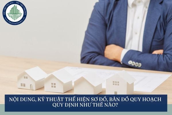 Nội dung, kỹ thuật thể hiện sơ đồ, bản đồ quy hoạch quy định như thế nào?