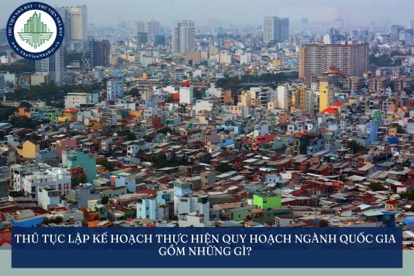 Thủ tục lập kế hoạch thực hiện quy hoạch ngành quốc gia gồm những gì?