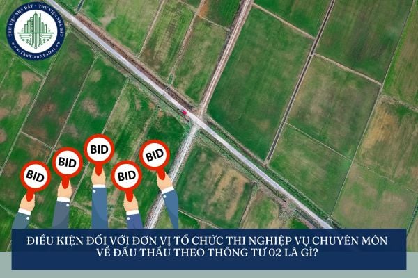 Điều kiện đối với đơn vị tổ chức thi nghiệp vụ chuyên môn về đấu thầu theo Thông tư 02 là gì?
