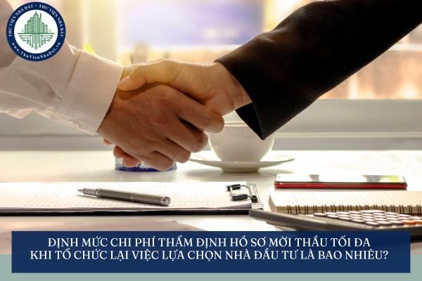 Định mức chi phí thẩm định hồ sơ mời thầu tối đa khi tổ chức lại việc lựa chọn nhà đầu tư là bao nhiêu?