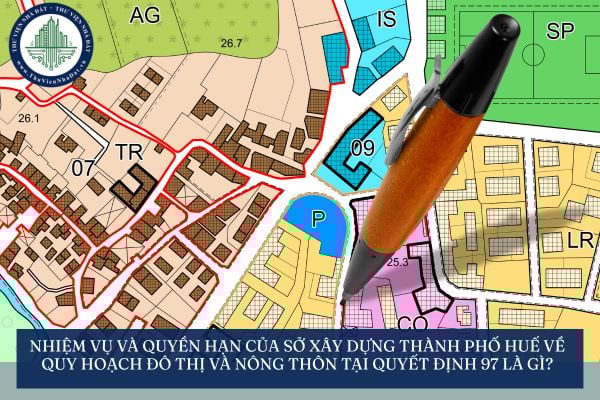 Nhiệm vụ và quyền hạn của Sở Xây dựng thành phố Huế về quy hoạch đô thị và nông thôn tại Quyết định 97 là gì?