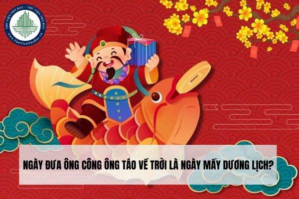 Ngày đưa ông Công ông Táo về trời là ngày mấy dương lịch?