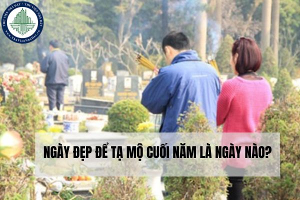 Tạ mộ cuối năm Giáp Thìn ngày nào đẹp?