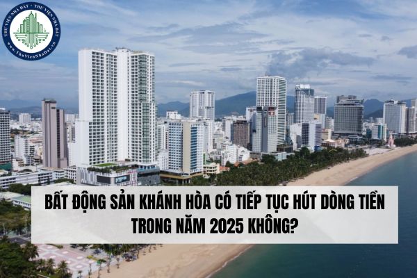 Bất động sản Khánh Hòa có tiếp tục hút dòng tiền trong năm 2025 không?