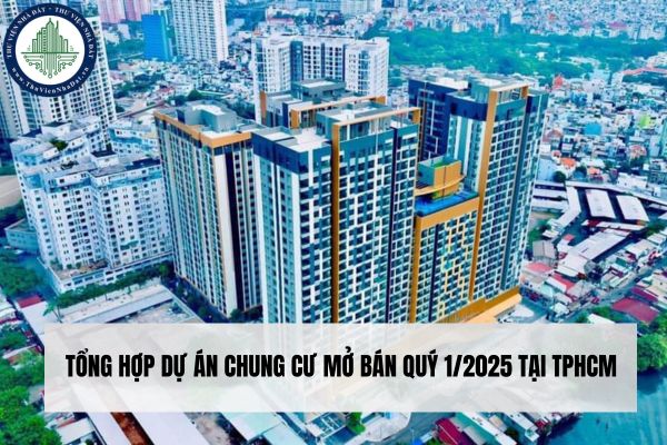 Tổng hợp dự án chung cư mở bán quý 1/2025 tại TPHCM