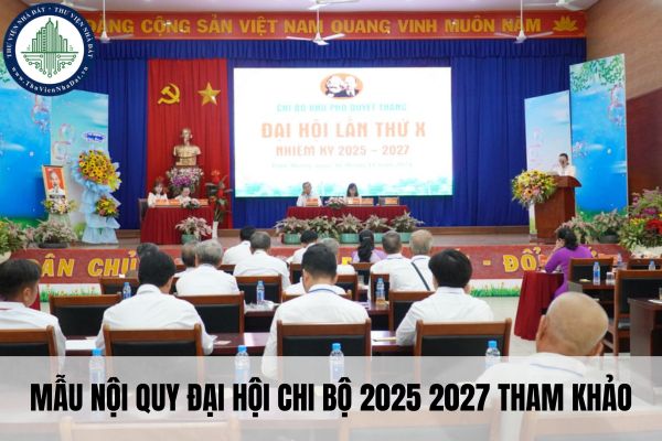 Mẫu nội quy đại hội chi bộ 2025 2027 tham khảo