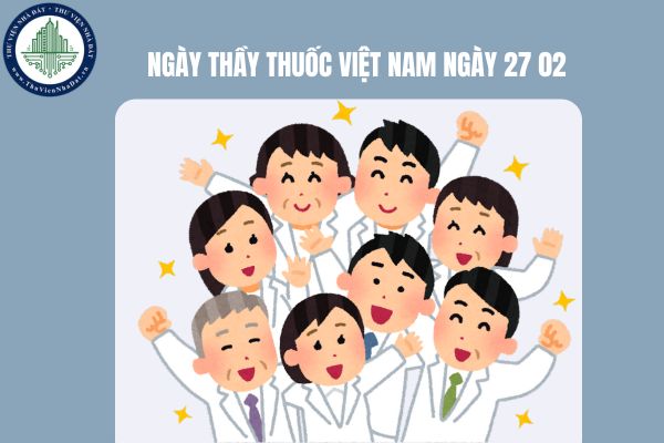 STT Ngày thầy thuốc việt nam ngày 27 02 hay ý nghĩa