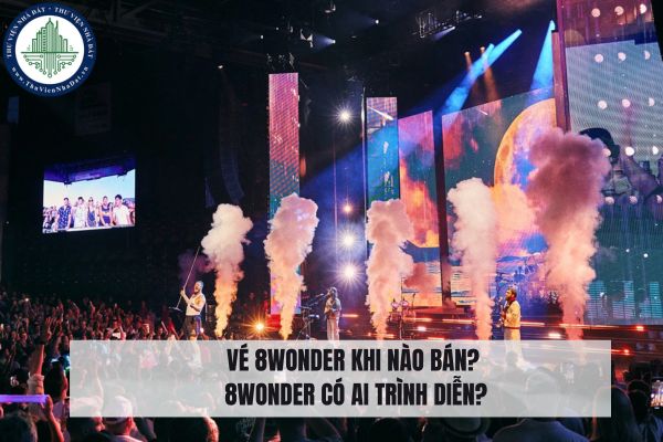 Vé 8wonder khi nào bán? 8wonder có ai trình diễn?