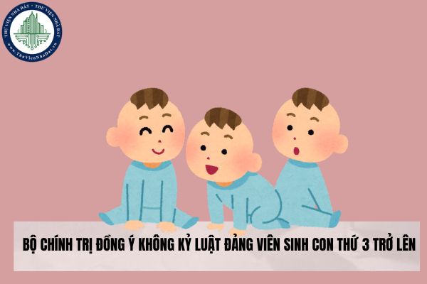 Bộ Chính trị đồng ý không kỷ luật đảng viên sinh con thứ 3 trở lên