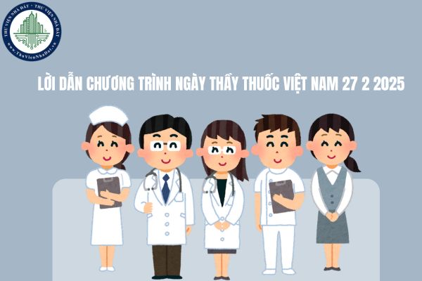 Lời dẫn chương trình ngày Thầy thuốc Việt Nam 27 2 2025