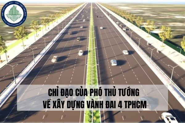 Chỉ đạo của Phó Thủ tướng về xây dựng Vành đai 4 TPHCM