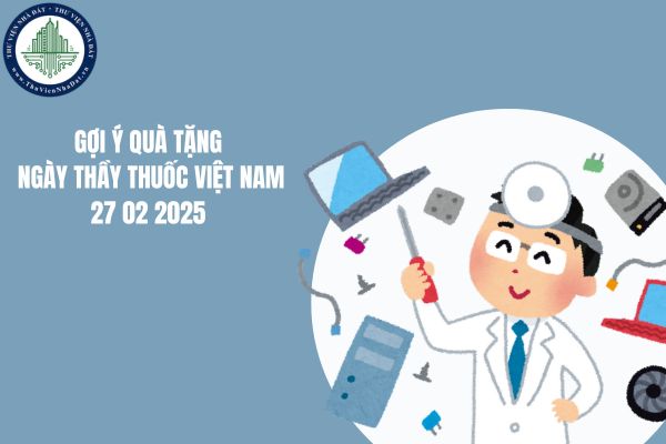 Gợi ý quà tặng ngày Thầy thuốc Việt Nam 27 02 2025