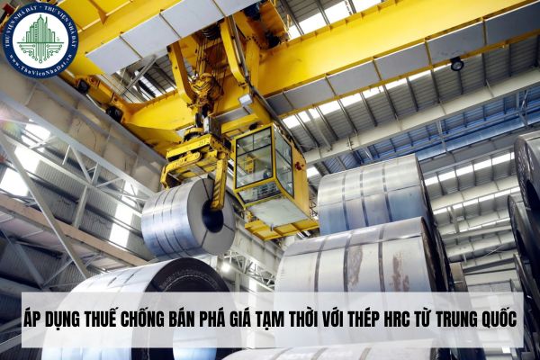 Áp dụng thuế chống bán phá giá tạm thời với thép HRC từ Trung Quốc