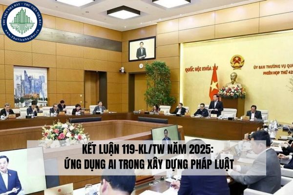 Kết luận 119-KL/TW năm 2025: Ứng dụng AI trong xây dựng pháp luật