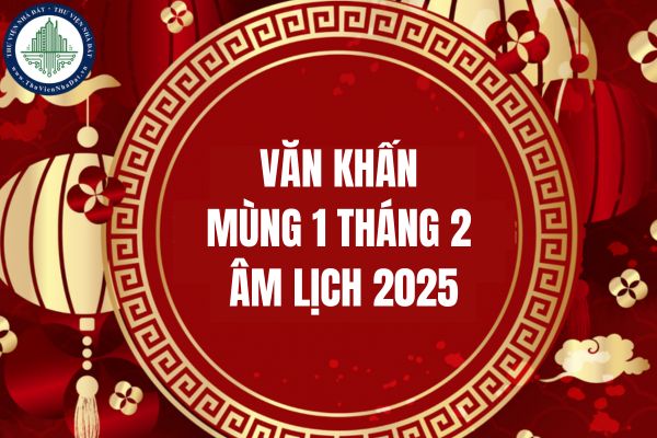 Văn khấn mùng 1 tháng 2 âm lịch 2025