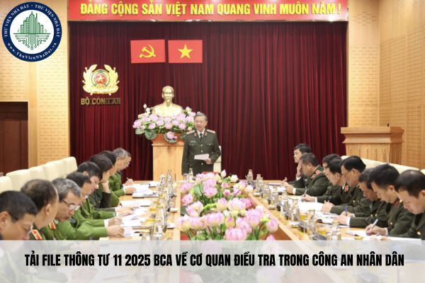 https://cdn.thuviennhadat.vn//upload/hinh-anh-bai-viet/DTDL/thang-03-2025/01/tai-file-thong-tu-11-2025-bca-ve-co-quan-dieu-tra-trong-cong-an-nhan-dan.jpg