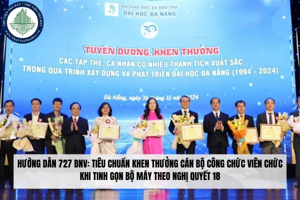 Hướng dẫn 727 BNV: Tiêu chuẩn khen thưởng cán bộ công chức viên chức khi tinh gọn bộ máy theo Nghị quyết 18