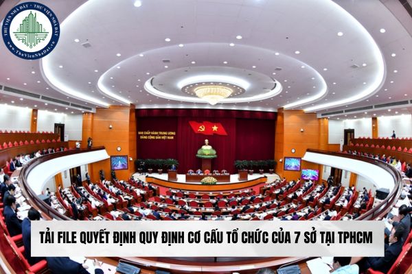 Tải file quyết định quy định cơ cấu tổ chức của 7 Sở tại TPHCM