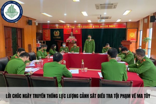 Lời chúc ngày truyền thống lực lượng Cảnh sát điều tra tội phạm về ma túy