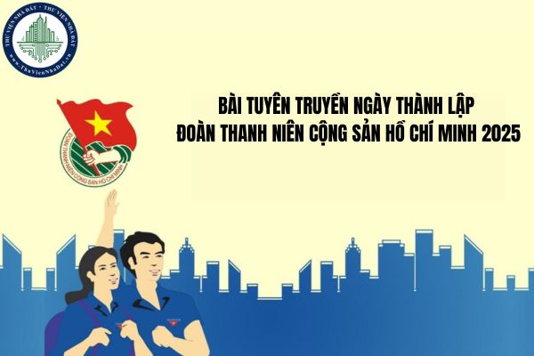 Bài tuyên truyền Ngày thành lập Đoàn Thanh niên Cộng sản Hồ Chí Minh 2025