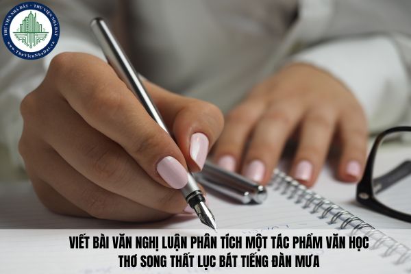 Viết bài văn nghị luận phân tích một tác phẩm văn học thơ song thất lục bát Tiếng đàn mưa