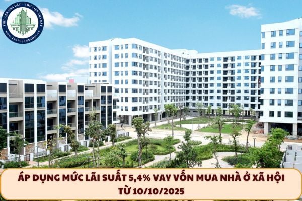 Áp dụng mức lãi suất 5,4% vay vốn mua nhà ở xã hội từ 10/10/2025 (Hình từ Internet)