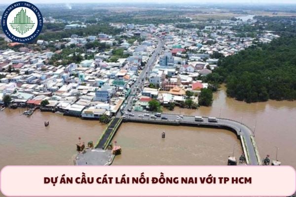Tổng quan dự án Cầu Cát Lái nối Đồng Nai với TP HCM? Cầu Cát Lát đã khởi công chưa?