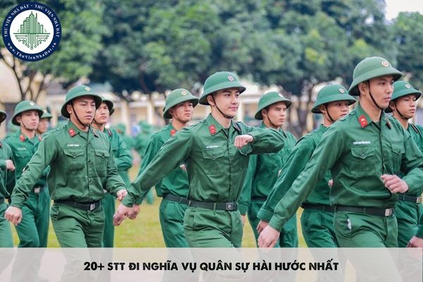 20+ stt đi nghĩa vụ quân sự hài hước nhất