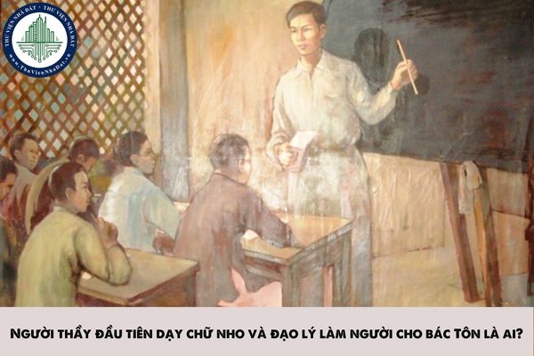 Người thầy đầu tiên dạy chữ nho và đạo lý làm người cho bác Tôn là ai?