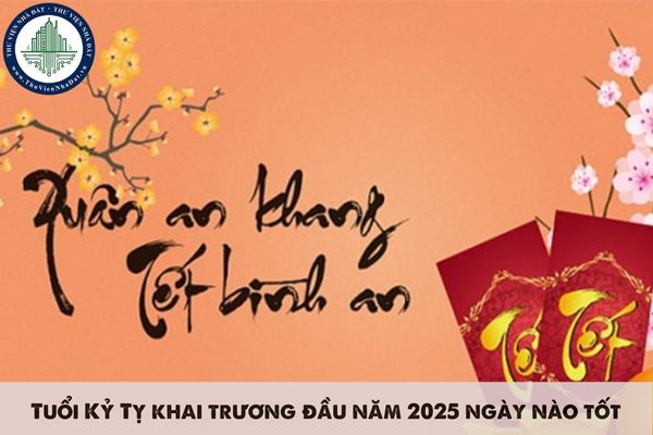 Tuổi Kỷ Tỵ khai trương đầu năm 2025 ngày nào tốt