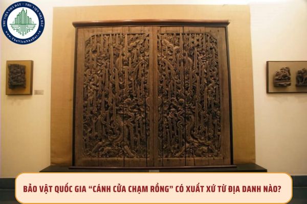 Bảo vật Quốc gia “Cánh cửa chạm rồng” có xuất xứ từ địa danh nào?