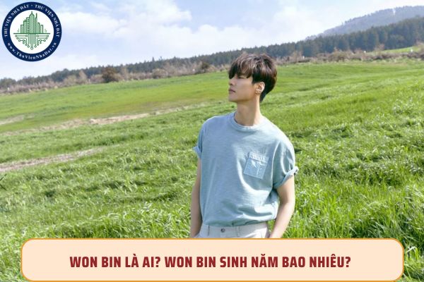 Won Bin là ai? Won Bin sinh năm bao nhiêu?