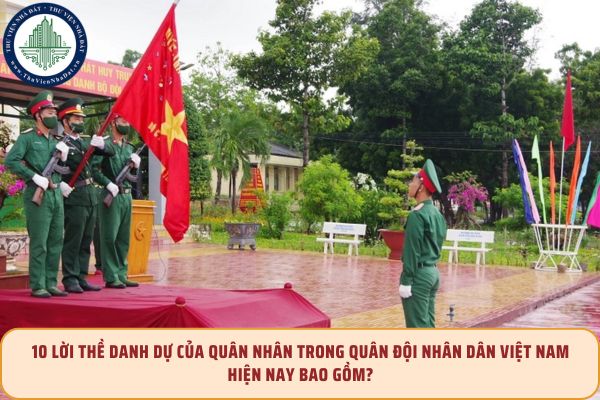 10 lời thề danh dự của quân nhân trong Quân đội nhân dân Việt Nam hiện nay bao gồm?