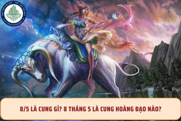 Ngày 8/5 Là Cung Gì? Khám Phá Tính Cách và Sự Nghiệp Của Người Sinh Ngày 8 Tháng 5