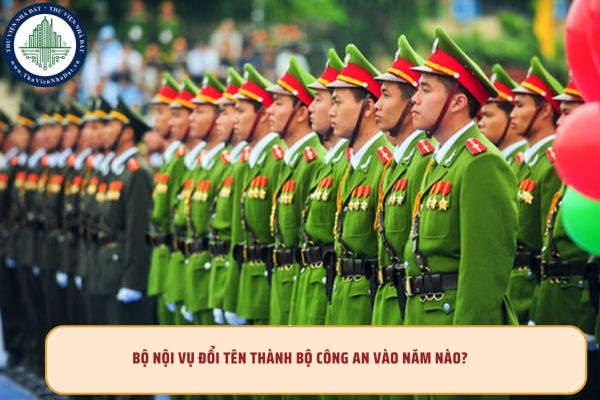 Bộ Nội vụ đổi tên thành Bộ Công an vào năm nào?