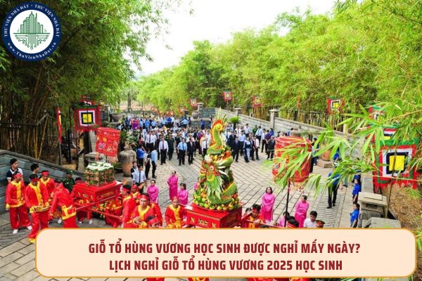 Giỗ tổ Hùng Vương học sinh được nghỉ mấy ngày? Lịch nghỉ Giỗ tổ Hùng Vương 2025 học sinh