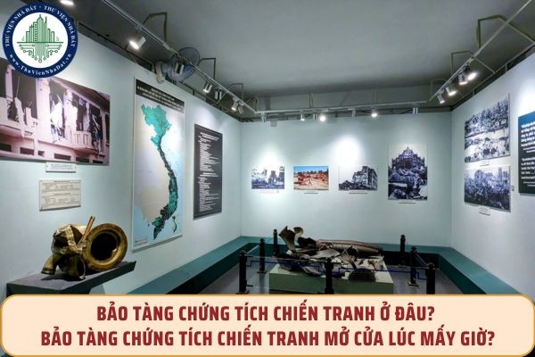 Bảo tàng Chứng tích Chiến tranh ở đâu? Bảo tàng Chứng tích Chiến tranh mở cửa lúc mấy giờ?