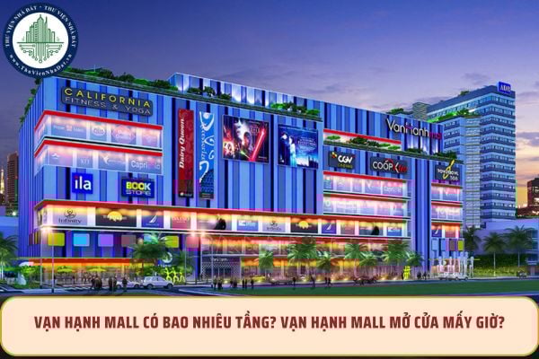 Vạn Hạnh Mall có bao nhiêu tầng? Vạn Hạnh Mall mở cửa mấy giờ?