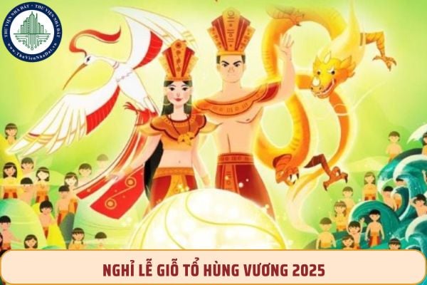 Thứ mấy đi làm lại sau Giỗ tổ Hùng Vương? Lịch nghỉ lễ Giỗ Tổ Hùng Vương 2025