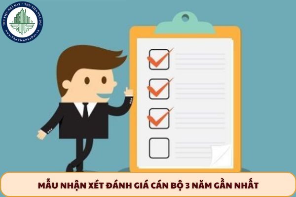 Mẫu nhận xét đánh giá cán bộ 3 năm gần nhất là mẫu nào?