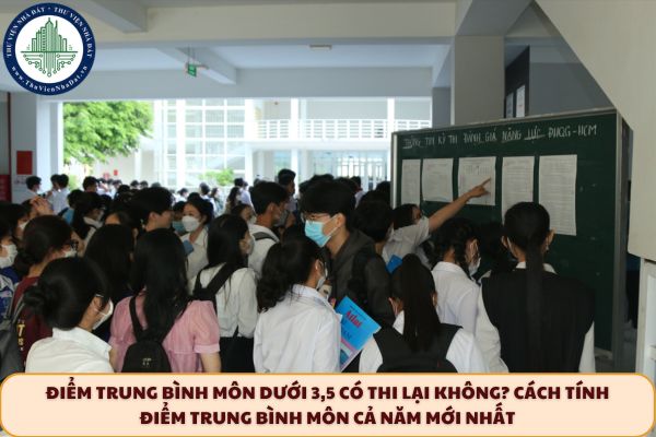 Điểm trung bình môn dưới 3,5 có thi lại không? Cách tính điểm trung bình môn cả năm mới nhất