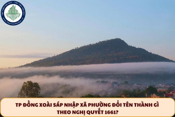 TP Đồng Xoài sáp nhập xã phường đổi tên thành gì theo Nghị quyết 1661?